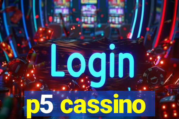 p5 cassino